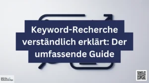 Keyword-Recherche verständlich erklärt Der umfassende Guide