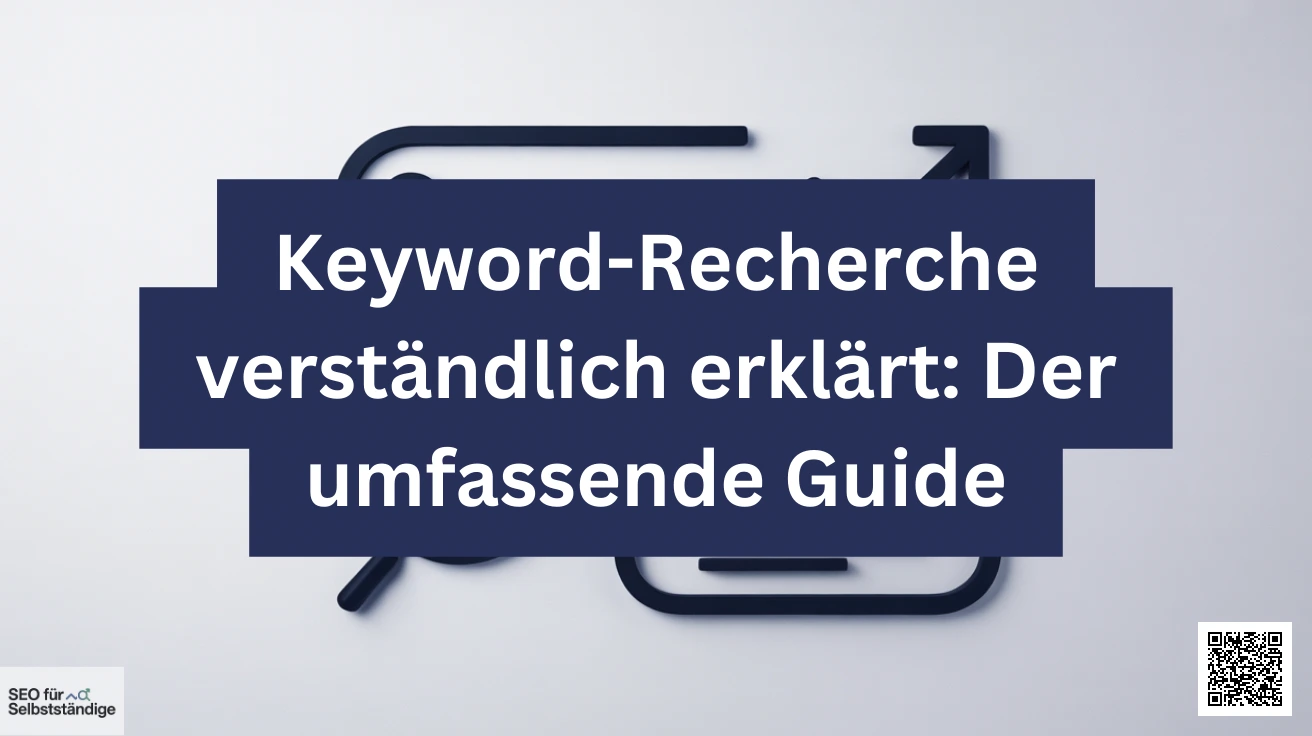 Keyword-Recherche verständlich erklärt Der umfassende Guide
