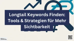 Longtail Keywords Finden Tools & Strategien für Mehr Sichtbarkeit