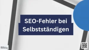 SEO-Fehler bei Selbstständigen