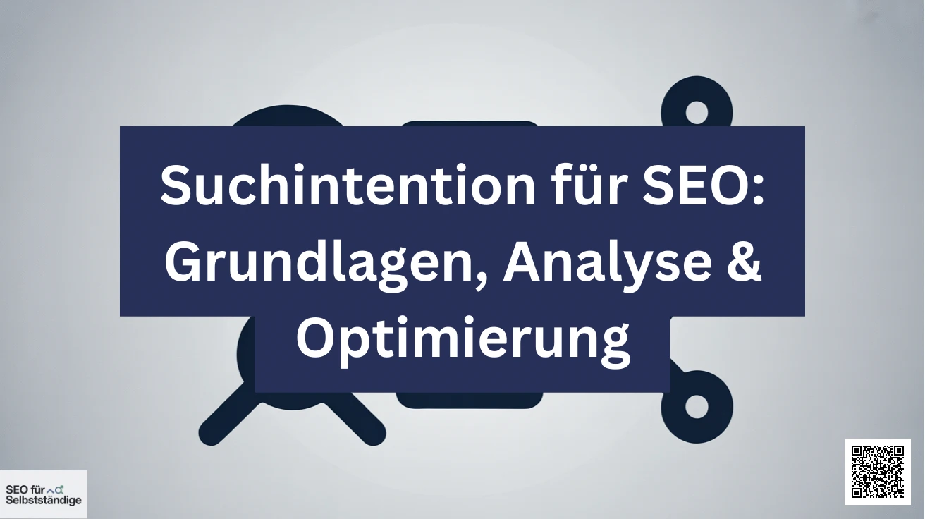 Suchintention für SEO Grundlagen, Analyse & Optimierung