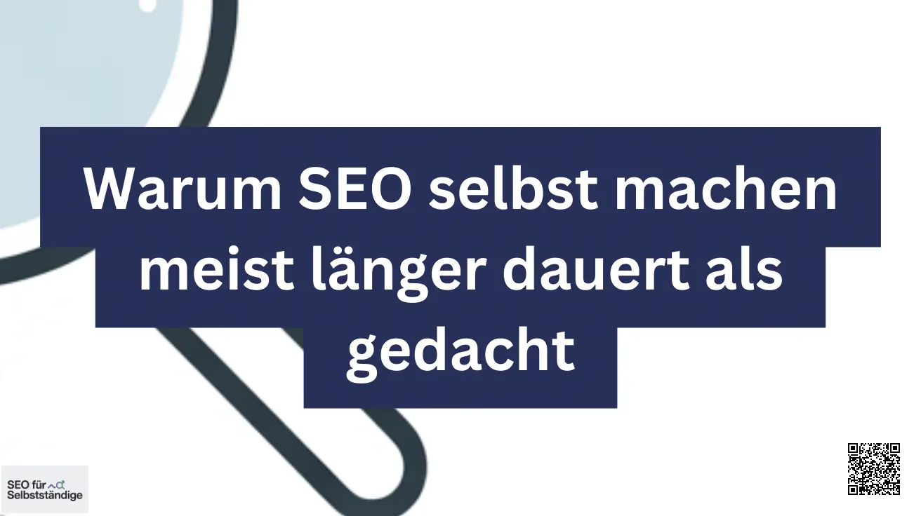 Warum SEO selbst machen meist länger dauert als gedacht